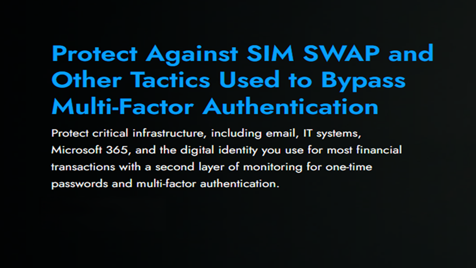 Protect against SIM swap and MFA threats